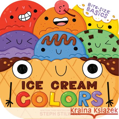Bite-Size Basics: Ice Cream Colors Stilwell, Steph, Stilwell, Steph 9798217145201 Tinker: An Imprint of Penguin Workshop - książka
