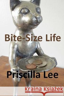 Bite-Size Life Priscilla Lee 9781499675924 Createspace Independent Publishing Platform - książka