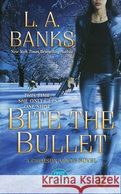 Bite the Bullet: A Crimson Moon Novel L. a. Banks 9781250093523 St. Martin's Press - książka