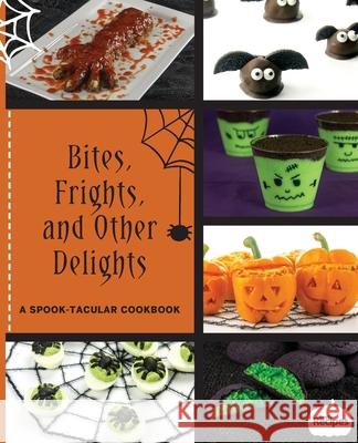 Bites, Frights, and Other Delights: A Spook-tacular Cookbook Drew Maresco Dallyn Maresco 9780998781297 Best Recipes Media Group, LLC - książka