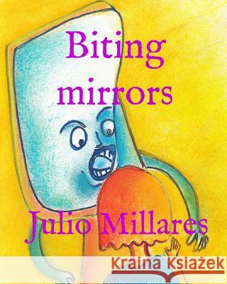 Biting mirrors Julio Millares 9781070288635 Independently Published - książka