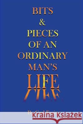 Bits & Pieces of an Ordinary Man's Life Carl Fazio 9781952481260 Bright Communications LLC - książka