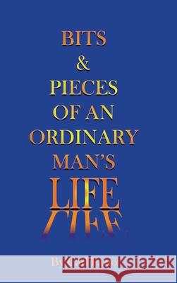 Bits & Pieces of an Ordinary Man's Life Carl Fazio 9781952481420 Bright Communications LLC - książka