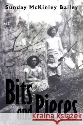 Bits and Pieces Sunday McKinley Bailey 9781469198033 Xlibris Corporation - książka