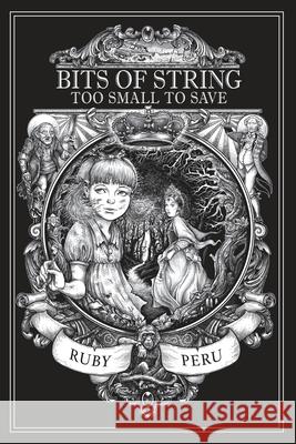 Bits of String Too Small to Save Peru Ruby Harris Philip 9780692513453 Pangloss Press - książka