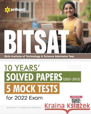 BITSAT 10 Years Solved Papers (2021-2012) 5 Mock Tests For 2022 Exam Arihant Experts 9789325799844 Arihant Publication India Limited - książka