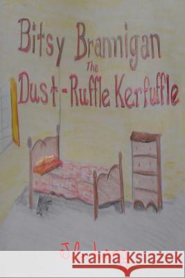 Bitsy Brannigan and the Dust-Ruffle Kerfuffle J. C. Long 9781492342311 Createspace - książka