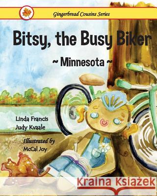 Bitsy, the Busy Biker Minnesota Linda Francis Judy Kvaale 9781515153153 Createspace - książka
