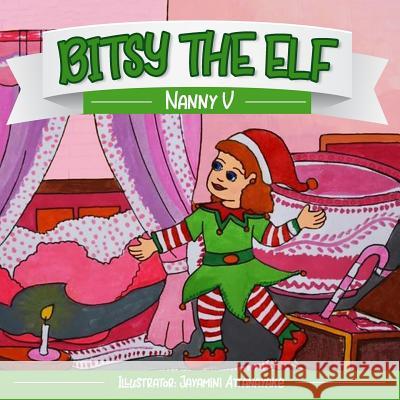 Bitsy The Elf Attayake, Jayamini 9781979846134 Createspace Independent Publishing Platform - książka