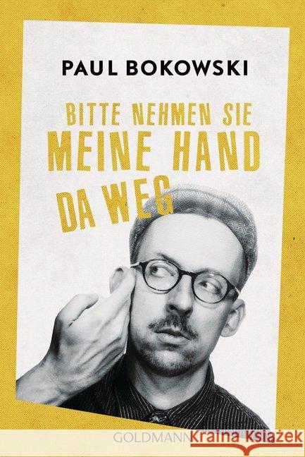 Bitte nehmen Sie meine Hand da weg Bokowski, Paul 9783442488957 Goldmann - książka