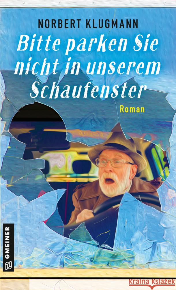 Bitte parken Sie nicht in unserem Schaufenster Klugmann, Norbert 9783839202371 Gmeiner-Verlag - książka