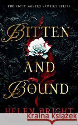 Bitten and Bound: A spicy fated mates romantasy with a brooding vampire who doesn’t share Helen Bright 9781036707682 Vinci Books Ltd - książka