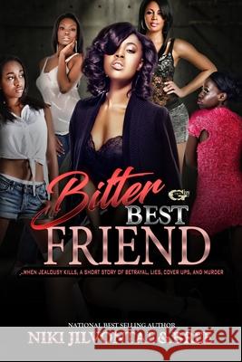 Bitter Best Friend: When Jealousy Kills Ny' Cole, Niki Jilvontae 9781986977852 Createspace Independent Publishing Platform - książka