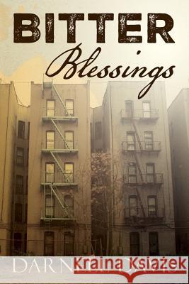 Bitter Blessings Darnell Davis 9781512044294 Createspace - książka