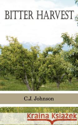 Bitter Harvest C. J. Johnson 9781410711151 Authorhouse - książka