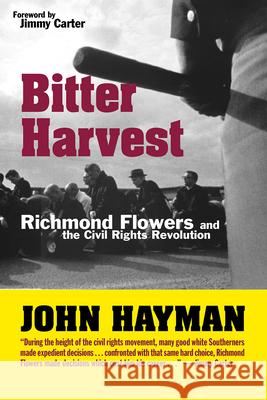 Bitter Harvest: Richmond Flowers and the Civil Rights Revolution John Hayman 9781603063715 NewSouth Books - książka