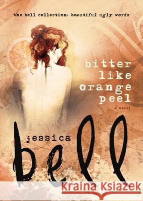 Bitter Like Orange Peel Jessica Bell 9781925417487 Vine Leaves Press - książka