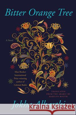 Bitter Orange Tree Jokha Alharthi Marilyn Booth 9781646220038 Catapult - książka