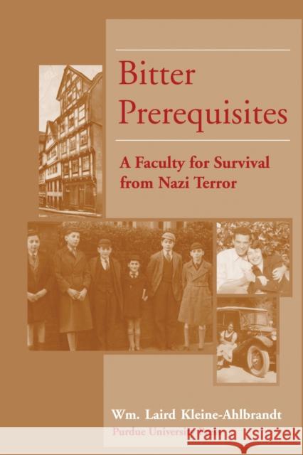 Bitter Prerequisites: A Faculty for Survival from Nazi Terror William Kleineahlbrandt 9781557536006 Purdue University Press - książka