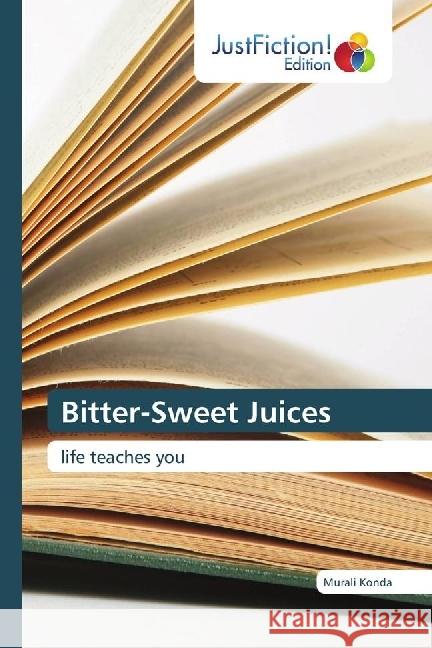 Bitter-Sweet Juices : life teaches you Konda, Murali 9783330715110 JustFiction Edition - książka