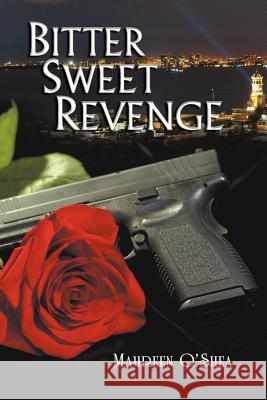 Bitter Sweet Revenge Maureen O'Shea 9780988316232 Mindstir Media - książka