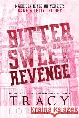 Bitter Sweet Revenge: Kane & Letty Trilogy Tracy Lorraine   9781915873064 Tracy Lorraine - książka