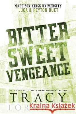 Bitter Sweet Vengeance: Luca & Peyton Duet Tracy Lorraine   9781915873071 Tracy Lorraine - książka