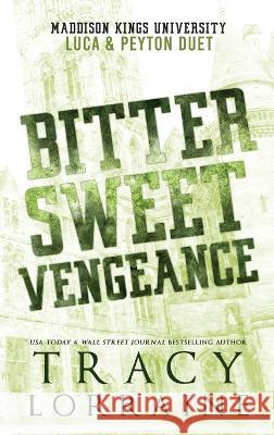 Bitter Sweet Vengeance: Luca & Peyton Duet Tracy Lorraine   9781915873514 Tracy Lorraine - książka