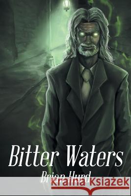 Bitter Waters Brian Hurd 9781499066388 Xlibris Corporation - książka