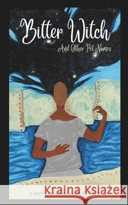 Bitter Witch: and Other Pet Names Mje Clubb 9781962673211 Trickster Scribe Publishing - książka