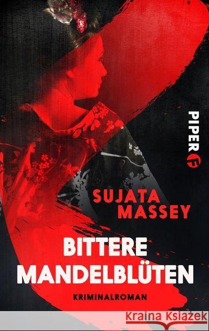 Bittere Mandelblüten : Kriminalroman. Ein Fall für Rei Shimura Massey, Sujata 9783492500678 Piper Fahrenheit - książka