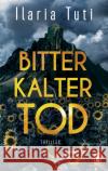Bitterkalter Tod Tuti, Ilaria 9783328108184 Penguin Verlag München