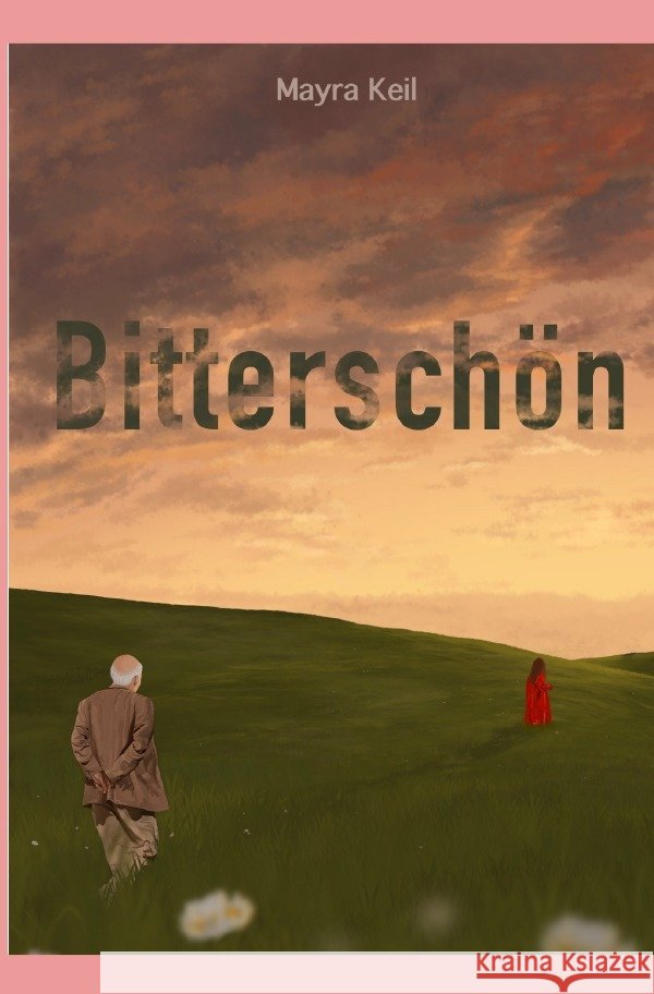 Bitterschön Keil, Mayra 9783754919866 epubli - książka