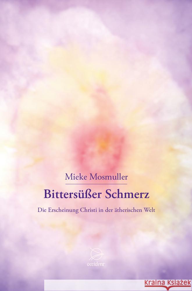 Bittersüßer Schmerz Mosmuller, Mieke 9783946699248 Occident Verlag - książka