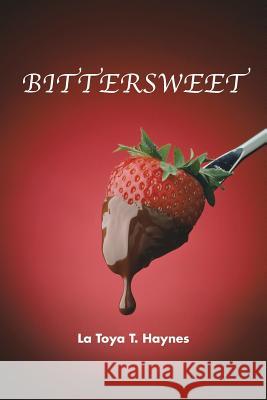 Bittersweet La Toya T. Haynes 9781481746595 Authorhouse - książka