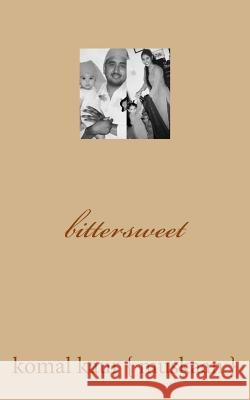 bittersweet Kaur, Komal 9781981177202 Createspace Independent Publishing Platform - książka