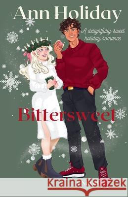 Bittersweet: A Holiday Baking Romance Ann Holiday 9798218538552 Active - książka