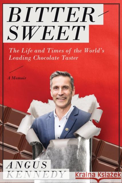 Bittersweet: A Memoir: The Life and Times of the World's Leading Chocolate Taster Angus Kennedy 9781948062046 Apollo Publishers - książka