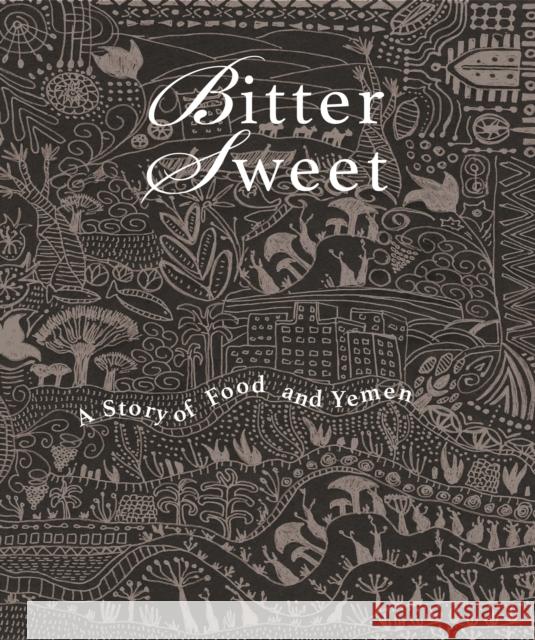 Bittersweet: A Story of Food and Yemen  9781911487937 Arabian Publishing Ltd. - książka