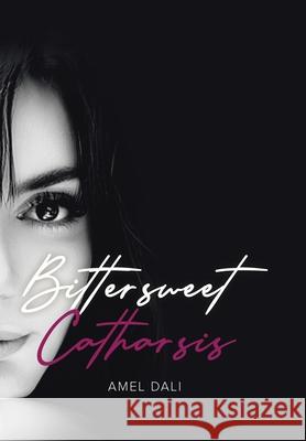 Bittersweet Catharsis Amel Dali 9781834182537 Tellwell Talent - książka