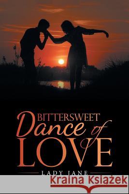 Bittersweet Dance of Love Lady Jane 9781728385303 Authorhouse UK - książka
