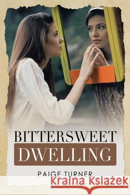 Bittersweet Dwelling Paige Turner 9781664217393 WestBow Press - książka