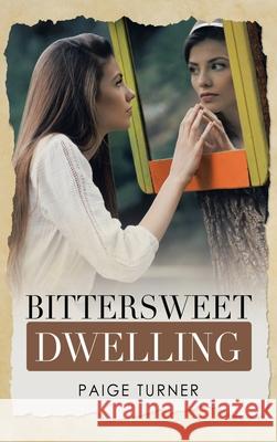 Bittersweet Dwelling Paige Turner 9781664217416 WestBow Press - książka