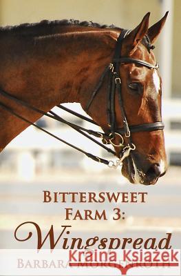 Bittersweet Farm 3: Wingspread Barbara Morgenroth 9780615954820 Dashingbooks - książka