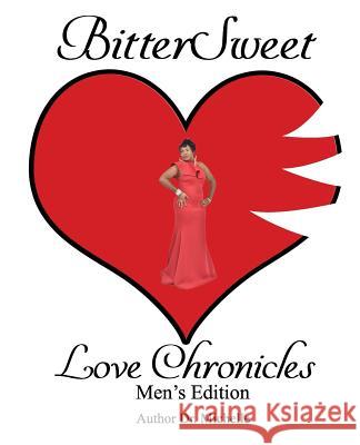 BitterSweet Love Chronicles Men's Edition: The Good, Bad and uhm of Love Michelle 9781095486337 Independently Published - książka