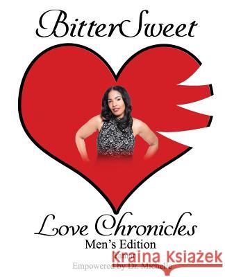 BitterSweet Love Chronicles Men's Edition: The Good, Bad and Uhm of Love Tamica Edmonds Michelle Caple 9781096192060 Independently Published - książka