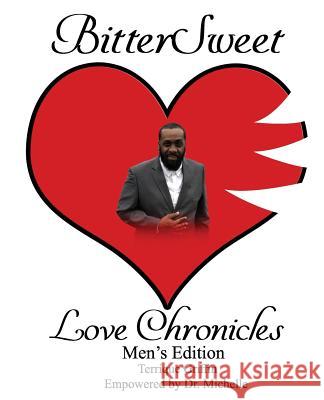 BitterSweet Love Chronicles Men's Edition: The Good, Bad and Uhm of Love Terrique Griffin Michelle Caple 9781096195276 Independently Published - książka