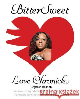 BitterSweet Love Chronicles: The Good, Bad, and Uhm... of Love Baisten, Caprese 9781985653436 Createspace Independent Publishing Platform - książka
