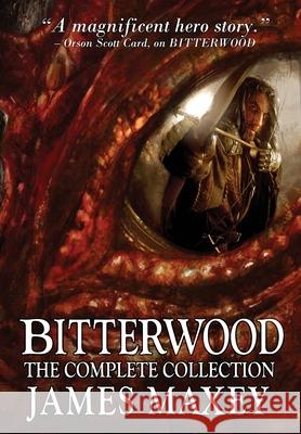 Bitterwood: The Complete Collection Maxey James 9781732553743 Word Balloon Books - książka