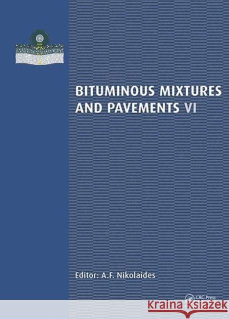 Bituminous Mixtures and Pavements VI A. Nikolaides 9781138028661 CRC Press - książka